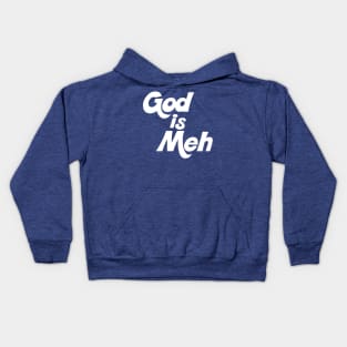 God is Meh Kids Hoodie